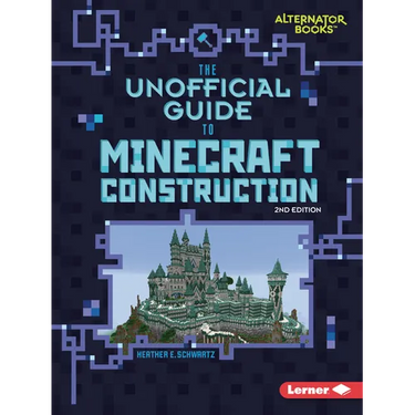The Unofficial Guide to Minecraft Construction, 2nd Edition