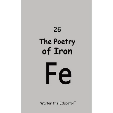 The Poetry of Iron