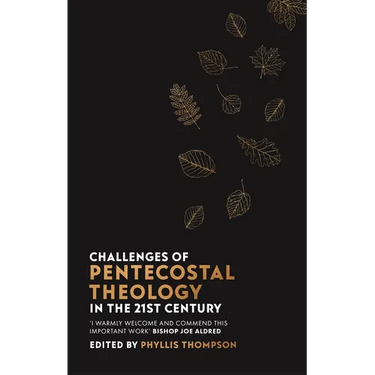 Challenges of Pentecostal Theology in the 21st Century
