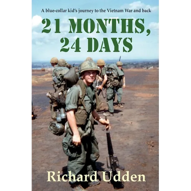 21 Months, 24 Days: A blue-collar kid's journey to the Vietnam War and back