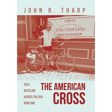 The American Cross: Solo Bicycling Across the USA: Book One