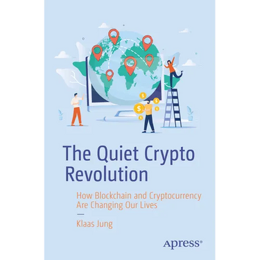 The Quiet Crypto Revolution: How Blockchain and Cryptocurrency Are Changing Our Lives