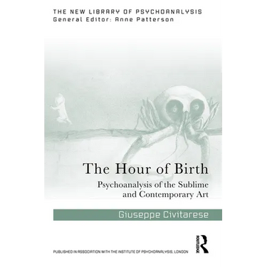 The Hour of Birth: Psychoanalysis of the Sublime and Contemporary Art