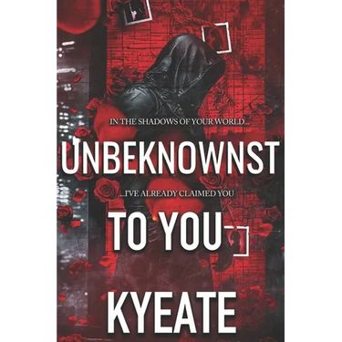 Unbeknownst To You