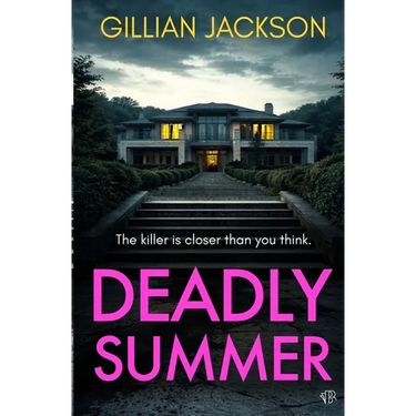 Deadly Summer: A gripping crime thriller of lies, obsession and murder