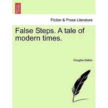 False Steps. a Tale of Modern Times.