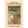 Pieces of a Reluctant Memoir