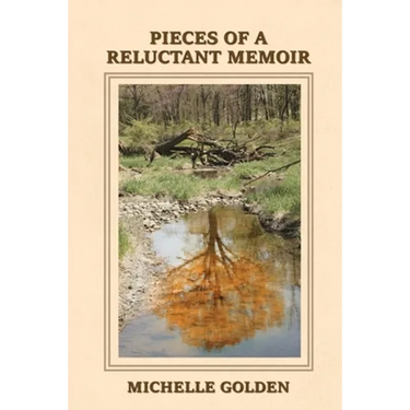 Pieces of a Reluctant Memoir