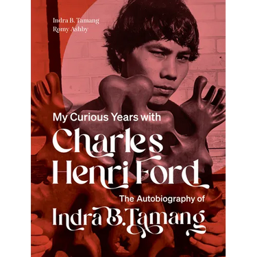 My Curious Years with Charles Henri Ford: The Autobiography of Indra B. Tamang