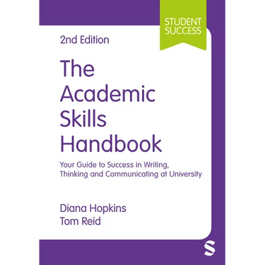 The Academic Skills Handbook: Your Guide to Success in Writing, Thinking and Communicating at University