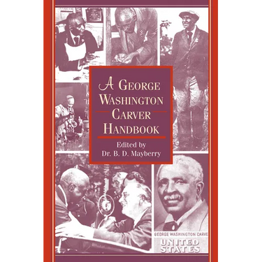 A George Washington Carver Handbook