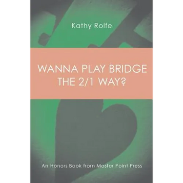 Wanna Play Bridge the 2/1 Way?: An Honors Book from Master Point Press