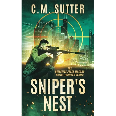 Sniper's Nest: A Gripping Vigilante Justice Thriller