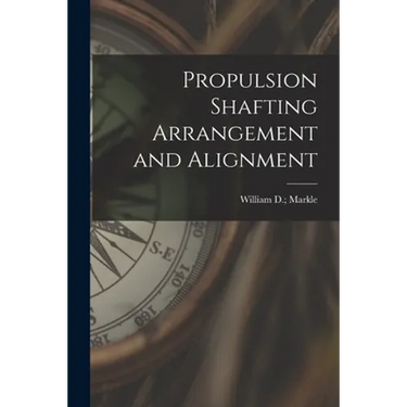 Propulsion Shafting Arrangement and Alignment