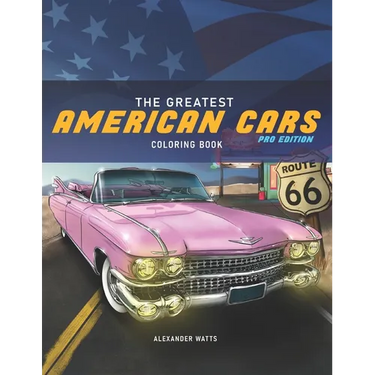 The Greatest American Cars Coloring Book: Pro Edition