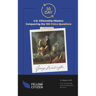 30 Day U.S. Citizenship Mission: Conquering the 100 Civics Questions