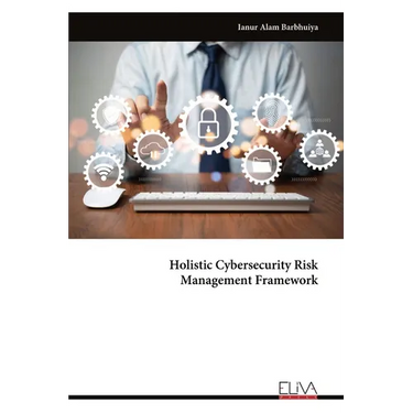 Holistic Cybersecurity Risk Management Framework
