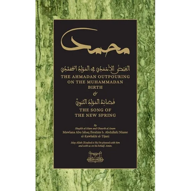 The Ahmadan Outpouring on the Muhammadan Birth: & The Song of the New Spring
