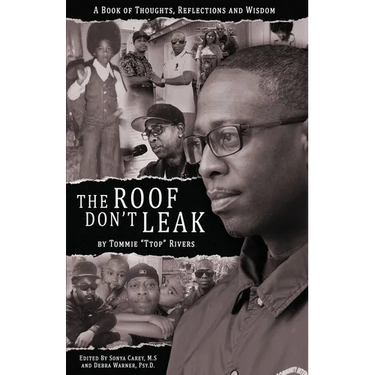 The Roof Don't Leak: Thoughts, Reflections and Wisdom