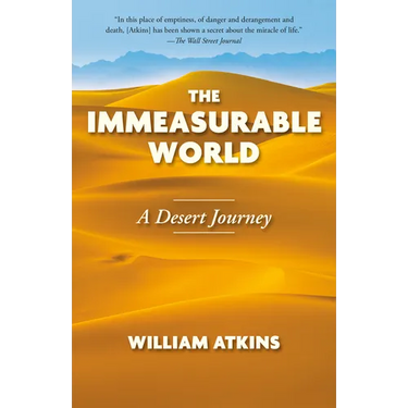 The Immeasurable World: A Desert Journey