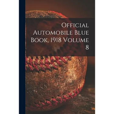 Official Automobile Blue Book, 1918 Volume 8