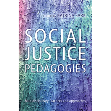 Social Justice Pedagogies: Multidisciplinary Practices and Approaches