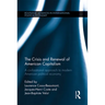 The Crisis and Renewal of American Capitalism: A Civilizational Approach to Modern American Political Economy