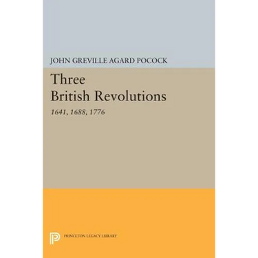Three British Revolutions: 1641, 1688, 1776