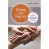 Dying with Dignity: A Legal Approach to Assisted Death