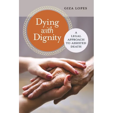 Dying with Dignity: A Legal Approach to Assisted Death