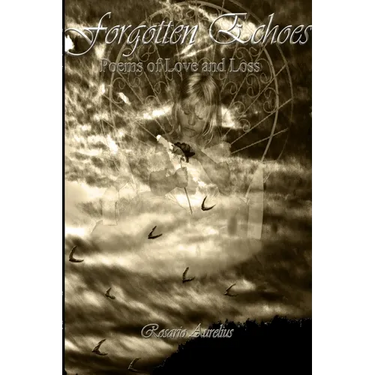 Forgotten Echoes: Poems on Love and Loss