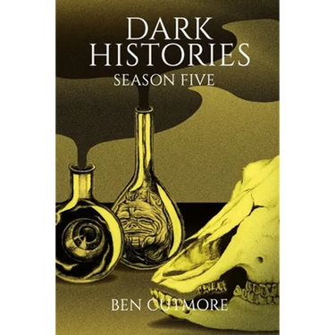 Dark Histories: Season Five