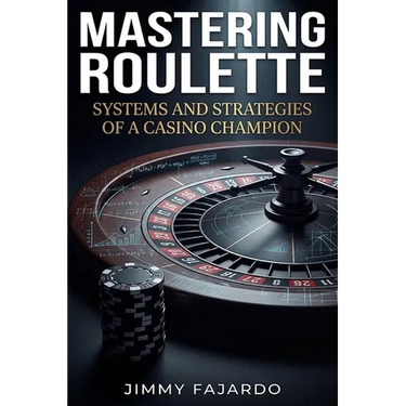 Mastering Roulette: Systems and Strategies of a Casino Champion.