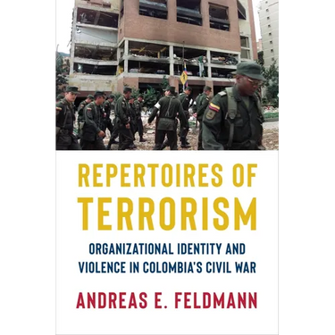 Repertoires of Terrorism: Organizational Identity and Violence in Colombia's Civil War