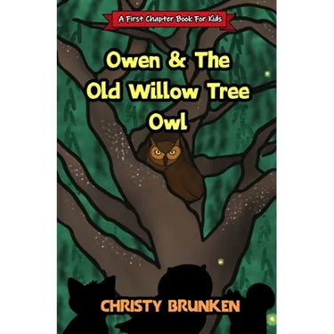 Owen & The Old Willow Tree Owl: A First Chapter Book For Kids