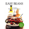 Easy Beans: Fast and Delicious Bean, Pea, and Lentil Recipes, Second Edition