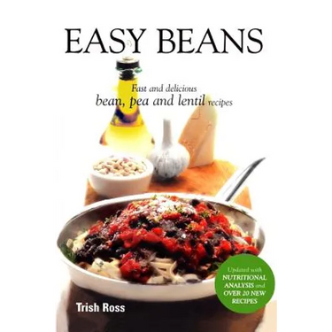Easy Beans: Fast and Delicious Bean, Pea, and Lentil Recipes, Second Edition