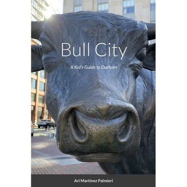 Bull City: A Kid's Guide to Durham
