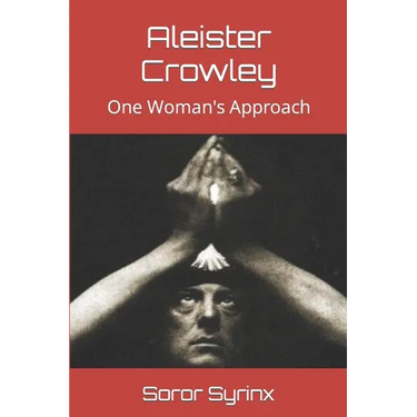 Aleister Crowley: One Woman's Approach