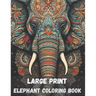 Large print elephant coloring book for adults, 40 pages: stress relieving fun elephant designs