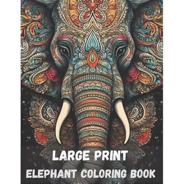 Large print elephant coloring book for adults, 40 pages: stress relieving fun elephant designs