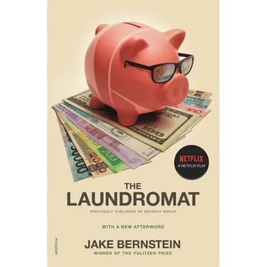 The Laundromat (Previously Published as Secrecy World): Inside the Panama Papers, Illicit Money Networks, and the Global Elite