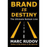 Brand Is Destiny: The Ultimate Bottom Line