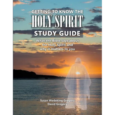 Getting to Know the Holy Spirit Study Guide: What the Bible says about the Holy Spirit and why it matters to you
