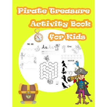 Pirate Treasure Activity Book For Kids: Kids Activities Book with Fun and Challenge in pirate theme: Trace Lines numbers and Letters, Coloring, Count