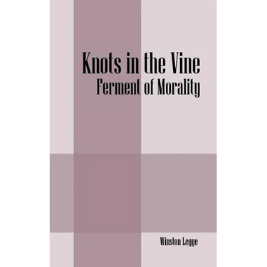 Knots in the Vine: Ferment of Morality