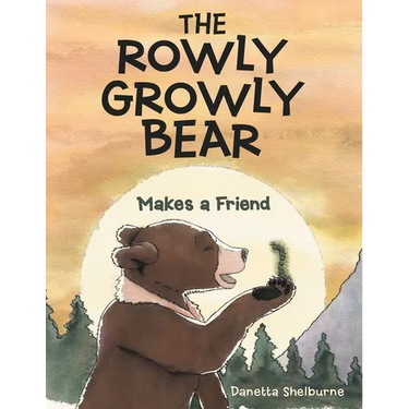 The Rowly Growly Bear: Makes a Friend