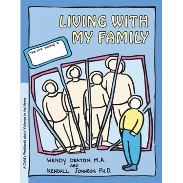 Grow: Living with My Family: A Child's Workbook about Violence in the Home