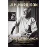 A Really Big Lunch: The Roving Gourmand on Food and Life