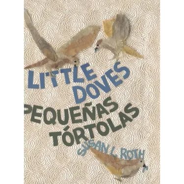 Little Doves Pequeñas tórtolas: a bilingual celebration of birds and a baby in English and Spanish